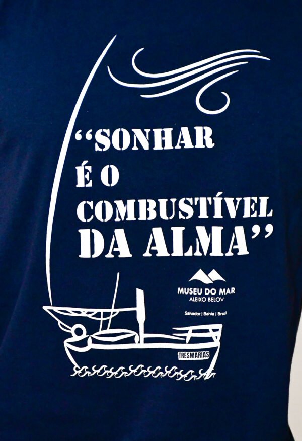 Camiseta - Sonhar é Combustível da Alma Masc